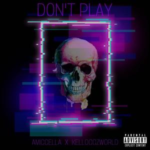 Don't Play (Explicit)