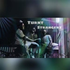 TURNT STRANGERZ  ([Radio Edit][CLUB MIX])