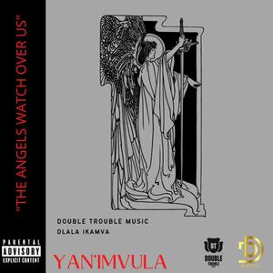 Yan'imvula (feat. Double Trouble Music)