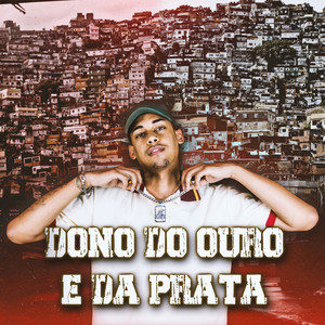 Dono do Ouro e da Prata (Explicit)