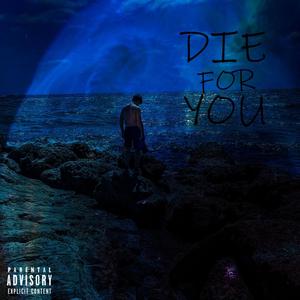 Die For You (Explicit)