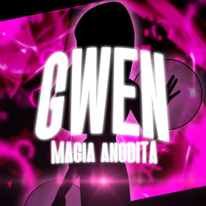 Gwen: Magia Anodita