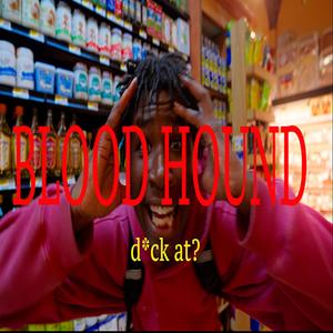 Blood Hound (feat. jxt.mp3) (Explicit)