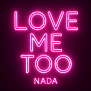 Love Me Too (Explicit)