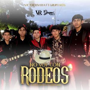 No Voy Con Rodeos(feat. Grupo M3'S) (Explicit)