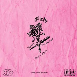 No Way(feat. Young Saynt & xxobless)