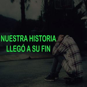 Nuestra Historia Llegó a Su Fin