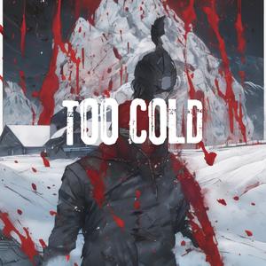 Too Cold (feat. Marcus Dion)