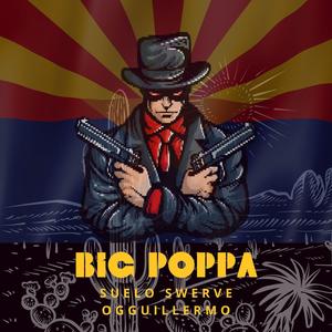 BIG POPPA (feat. OGguillermo)