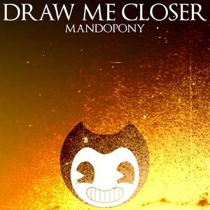 Draw Me Closer