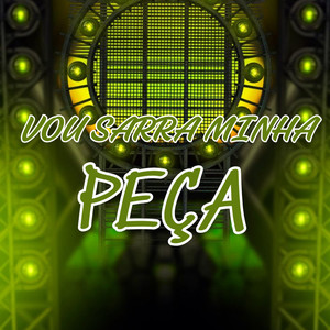 VOU SARRA MINHA PEÇA (Explicit)