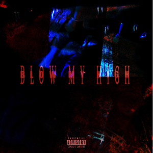 Blow My High (Explicit)