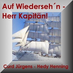 Auf Wiedersehn Herr Kapitän - Seemänner Schlager Und Shanties