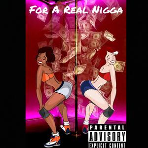 For A Real Nigga (Explicit)