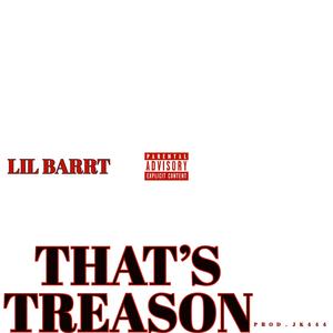 That's Treason (Explicit)