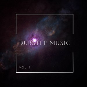 Dubstep Music, Vol. 7