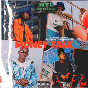 Money Talk (feat. WizibeatZ, Soul T IDYAN & Lookatups) (Explicit)