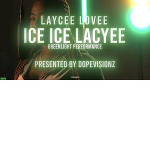 Ice Ice laycee (Explicit)