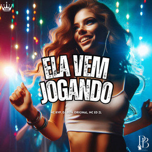 Ela Vem Jogando (Explicit)