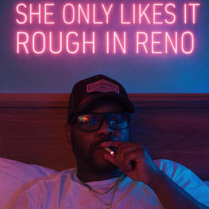She only likes it rough in Reno (Explicit)