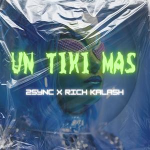 Untiki mas (feat. Rich Kalashh) [Explicit]