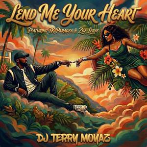 Lend Me Your Heart (feat. TK Paradza & Zoe Lerae)