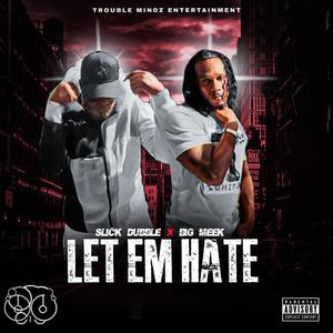 LET EM HATE (feat. Big Meek) [Explicit]