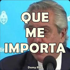 Que me importa (Remix|Explicit)