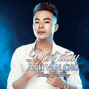 Đớn Đau Anh Vẫn Chờ (Remix)