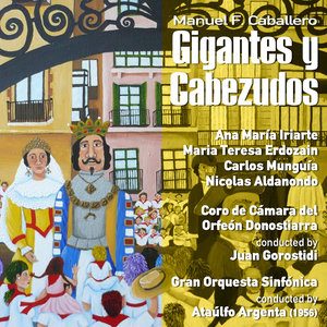 Manuel Fernández Caballero: Gigantes y Cabezudos [Zarzuela en Un Acto] (1956)