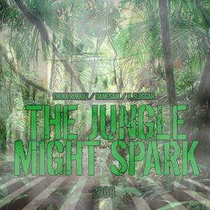 The Jungle Might Spark (feat. K. Sluggah & ChukkRukkuz) (Explicit)