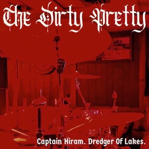 Captain Hiram Dredger of Lakes (Explicit)