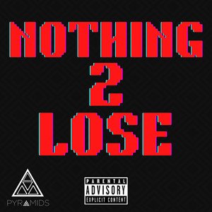 Nothing 2 Lose (Explicit)