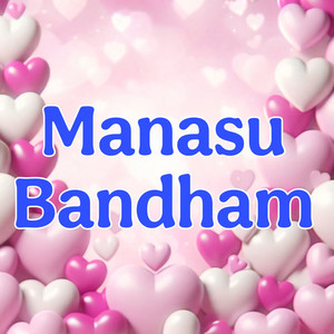 Manasu Bandham