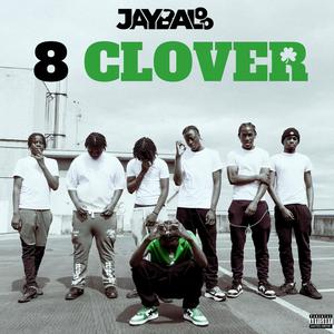 8 Clover (feat. BH & JB) (Explicit)