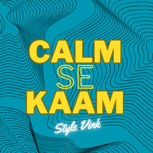 Calm Se Kaam (Explicit)