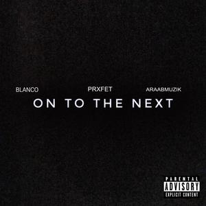 On Too The Next One (feat. Prxfet) [Explicit]