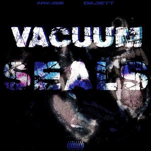 Vacuum Seals (feat. OkJett) (Explicit)
