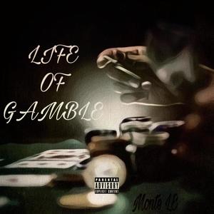 Life of Gamble (Explicit)