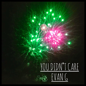 You Didn't Care (Explicit)