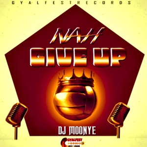 Nah Give Up (Explicit)