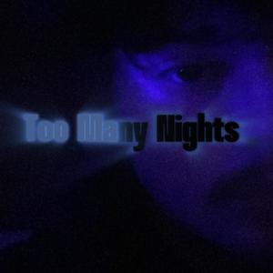 Too Many Nights (Explicit)