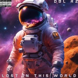 Lost In This World (Explicit)