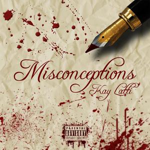 Misconceptions (feat. Kay Latti)