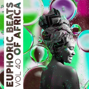 Euphoric Beats Of Africa, Vol. 40