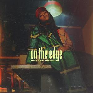 ON THE EDGE (Explicit)