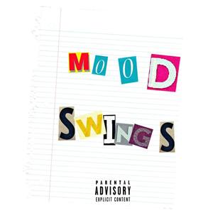 Mood Swings (Explicit)