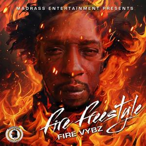 Fire freestyle (feat. Fire Vybz) [Explicit]