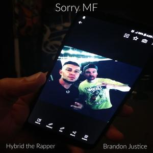 Sorry MF (feat. Brandon Justice) [Explicit]