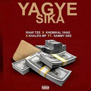 Yagye Sika(feat. Khemikal Yang, Khalifa MP & Sammy Gee) (Explicit)